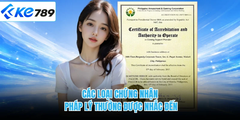 Các loại chứng nhận pháp lý thường được nhắc đến