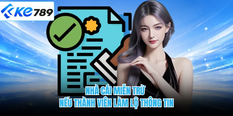 Nhà cái miễn trừ nếu thành viên làm lộ thông tin